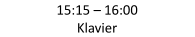 15:15  –   16:00   Klavier