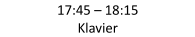 17:45  –   18:15   Klavier