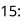 15: